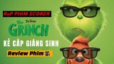 Review Phim Kẻ Cắp Giáng Sinh | The Grinch | Scorer Review.