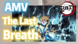 [Demon Slayer]  AMV | The Last Breath