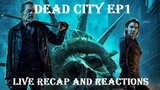 DEAD CITY - Episode 1 LIVE Recap and Reactions