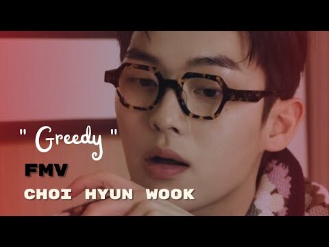 [FMV] Choi Hyun Wook song "Greedy" speed up version by Tate McRae