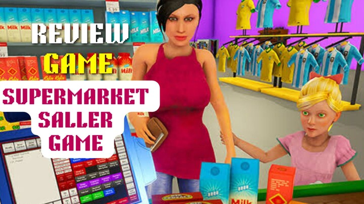 Review Game Supermarket Saller Game
