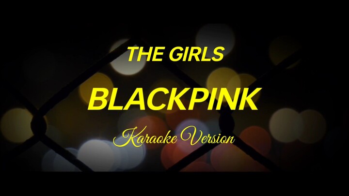 The Girls - Blackpink Karaoke Version