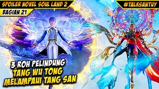 3 ROH PELINDUNG, TANG WUTONG ANAK TANG SAN - SOUL LAND 2