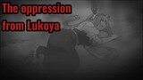 The oppression from Lukoya
