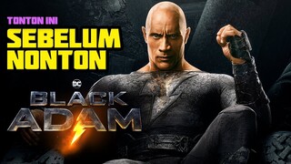 SEMUA HAL YANG PERLU KAMU TAU SEBELUM NONTON BLACK ADAM