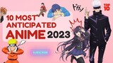 The Most Anticipated Anime Of 2023 | Top 10 Anime | Best Anime | New Anime | Famous Anime