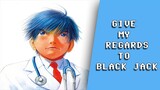 Reseña manga | GIVE MY REGARDS TO BLACK JACK