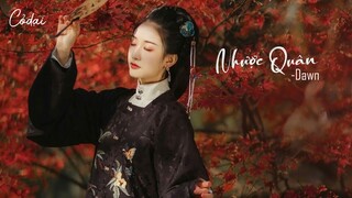 [Vietsub + Pinyin] Nhược quân - Dawn / DAWN - 若君