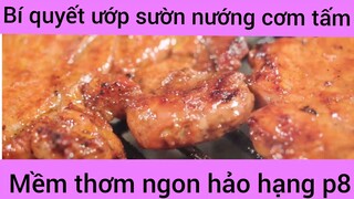 Bí quyết ướp sườn nướng cơm tấm mềm thơm ngon hảo hạng phần 8