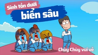 Chùy Chùy và những người bạn: Sinh tồn dưới biển sâu