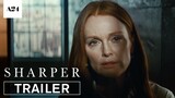 SHARPER - Trailer (2023)