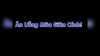 Ăn uống mùa giãn cách