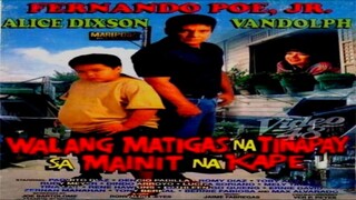 FERNANDO POE, JR. & VANDOLPH | WALANG MATIGAS NA TINAPAY SA MAINIT NA KAPE (1994) FULL MOVIE