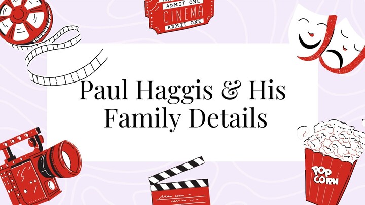 Paul Haggis & His Family Details