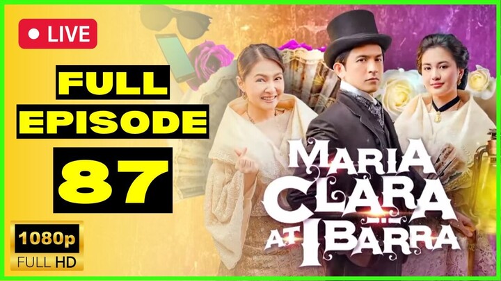 FULL EPISODE 87 : Maria Clara At Ibarra Full Episode 87 | January 31, 2023 (HD) Quality