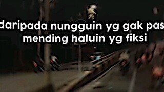 "daripada nungguin yg ga pasti mending haluin yg fiksi" ayo kt menghalu bersama😄☝🏻