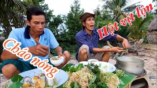 Về Chòi Anh 2 Nấu Cháo Hột Vịt Lộn, Đơn Giản Mà Ngon Nhức Nách