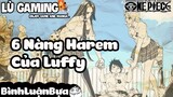 Top 6 Mĩ Nhân Trong Dàn Harem Của Luffy - Bình Luận Bựa #10