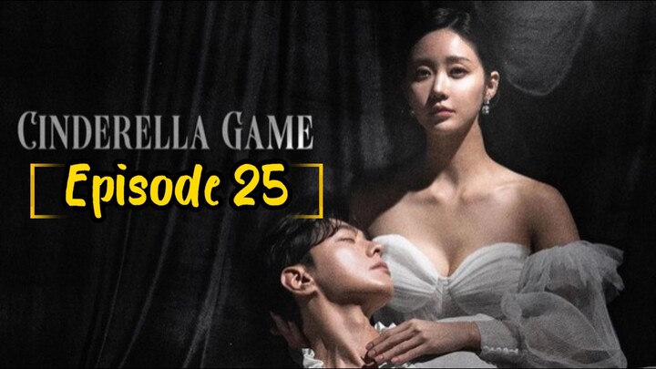 Cinderella Game: EPISODE 25 [ENG SUB] [2024] / 🇰🇷/