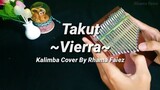 TAKUT - VIERRA || Kalimba Cover With Tabs and Lyrics || by Rhama Faiez