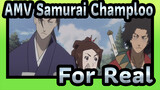 [AMV Samurai Champloo] For Real