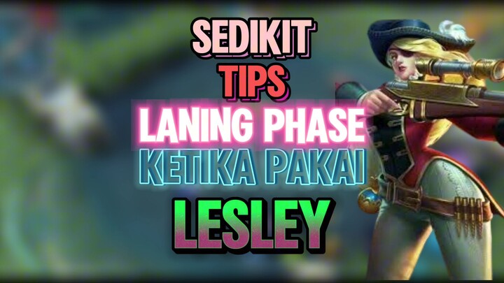 TIPS LANING PHASE HERO LESLEY MLBB