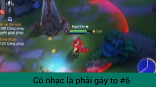 Có nhạc là phải gáy to p6