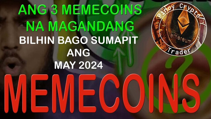 3 Memecoins na magandang bilhin bago sumapit ang May 2024
