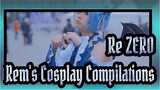 [Re:ZERO] Rem's Cosplay Compilations