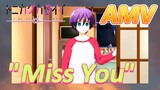 [Tonikaku Kawaii] AMV | "Miss You"