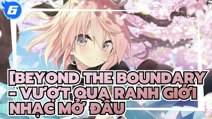 [Beyond the Boundary - Vượt qua ranh giới] Tổng hợp Nhạc Mở Đầu Hoành tráng (Phần 3)_6