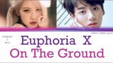 [Blackpink Rose] On The Ground x[ BTS Jungkook] Euphoria Mashup Colour Coded Lyr