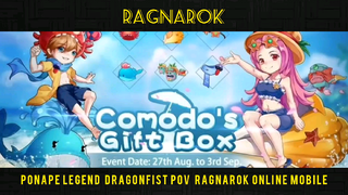 PONAPE LEGEND  DRAGONFIST PoV  Ragnarok Online Mobileh