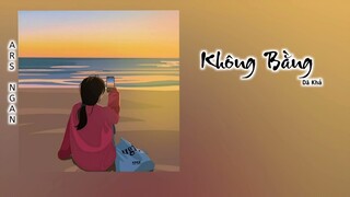 Không Bằng (不如) - Dã Khả