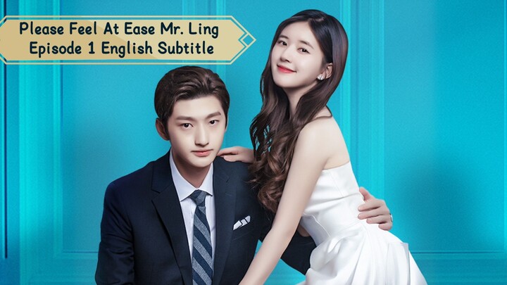 Please Feel At Ease Mr. Ling Episode 1