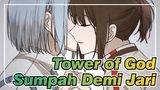 Tower of God | [AMV Gambar Pribadi / Bam & Agnis] Sumpah Demi Jari_A