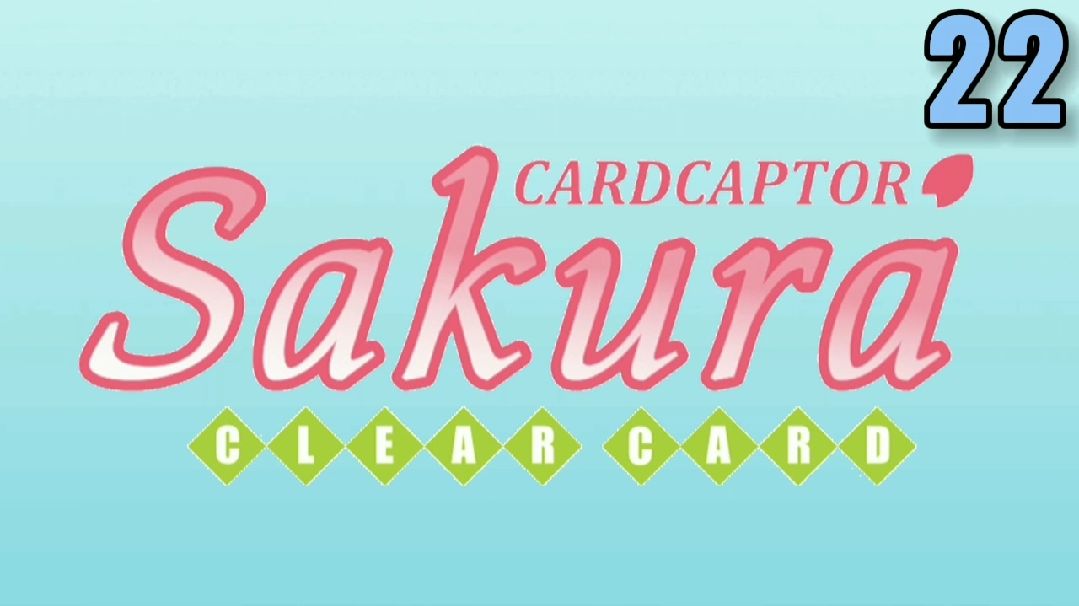 Cardcaptor Sakura: Clear Card - Cardcaptor Sakura: Clear Card Episode 22 –  Sakura's Clear Cards Watch it here