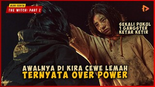 Cewe Cantik Terlahir Over Power | THE WITCH PART 2 THE OTHER ONE