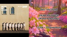 Hey! Say! Jump - Dear My Lover Lirik dan terjemahan Indo