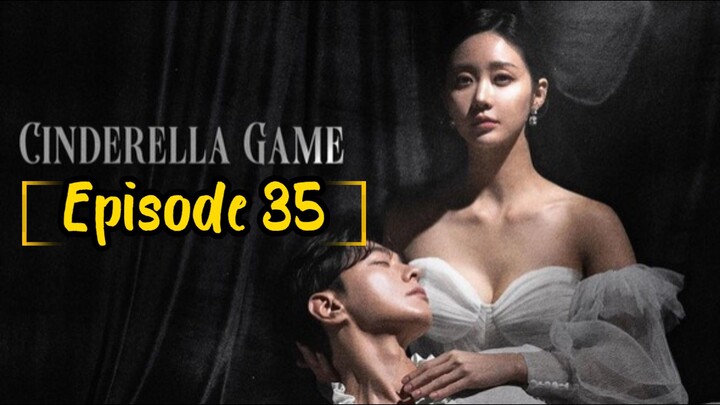 Cinderella Game: EPISODE 35 [ENG SUB] [2024] / 🇰🇷/