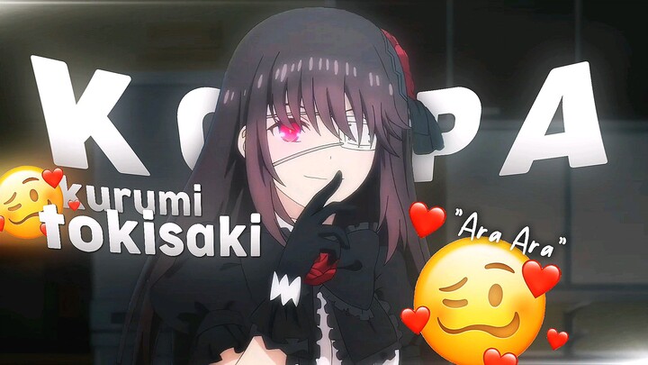 MY HONEY♥️🥰 - KOMPA - KURUMI - Date a live s5 - (EDIT/AMV)