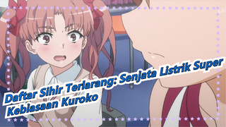 [Daftar Sihir Terlarang: Senjata Listrik Super]Kuroko Memiliki Kebiasaan Ini Semua Karena Kamu!