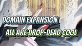 Domain Expansion: All Are Drop-dead Cool! | JJK/ Epic/Beat Sync/Men Group
