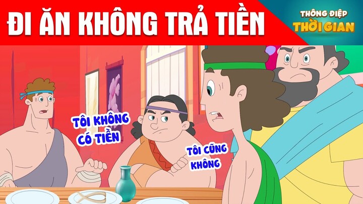 ĐI ĂN KHÔNG TRẢ TIỀN - Thông Điệp Thời Gian - Phim Hoạt Hình - Truyện Cổ Tích - Khoảnh Khắc Kỳ Diệu