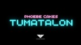 Tumatalon (Official Lyric Video) - Phoebe Cakes