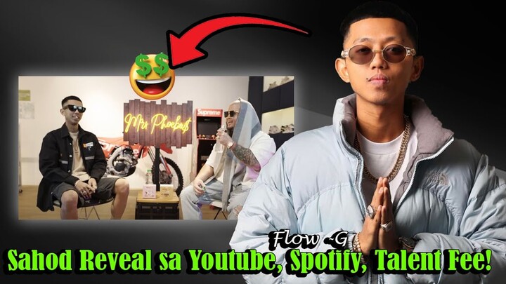 FLOW- G SAHOD REVREAL SA YOUTUBE AT SA SPOTIFY AT TALENT FEE, GRABE ANG LAKI NAMAN!