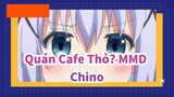 [Quán Cafe Thỏ? MMD] Goraku Jodo của Chino
