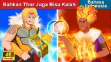 Bahkan Thor Juga Bisa Kalah 🤴 Dongeng Bahasa Indonesia 🌜 WOA - Indonesian Fairy Tales