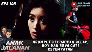 NGUMPET DI POJOKAN GELAP, BOY DAN REVA CARI KESEMPATAN - ANAK JALANAN EPS  149