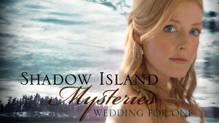 Shadow Island Mysteries: Wedding For One (2010) | Mystery | Western Movie